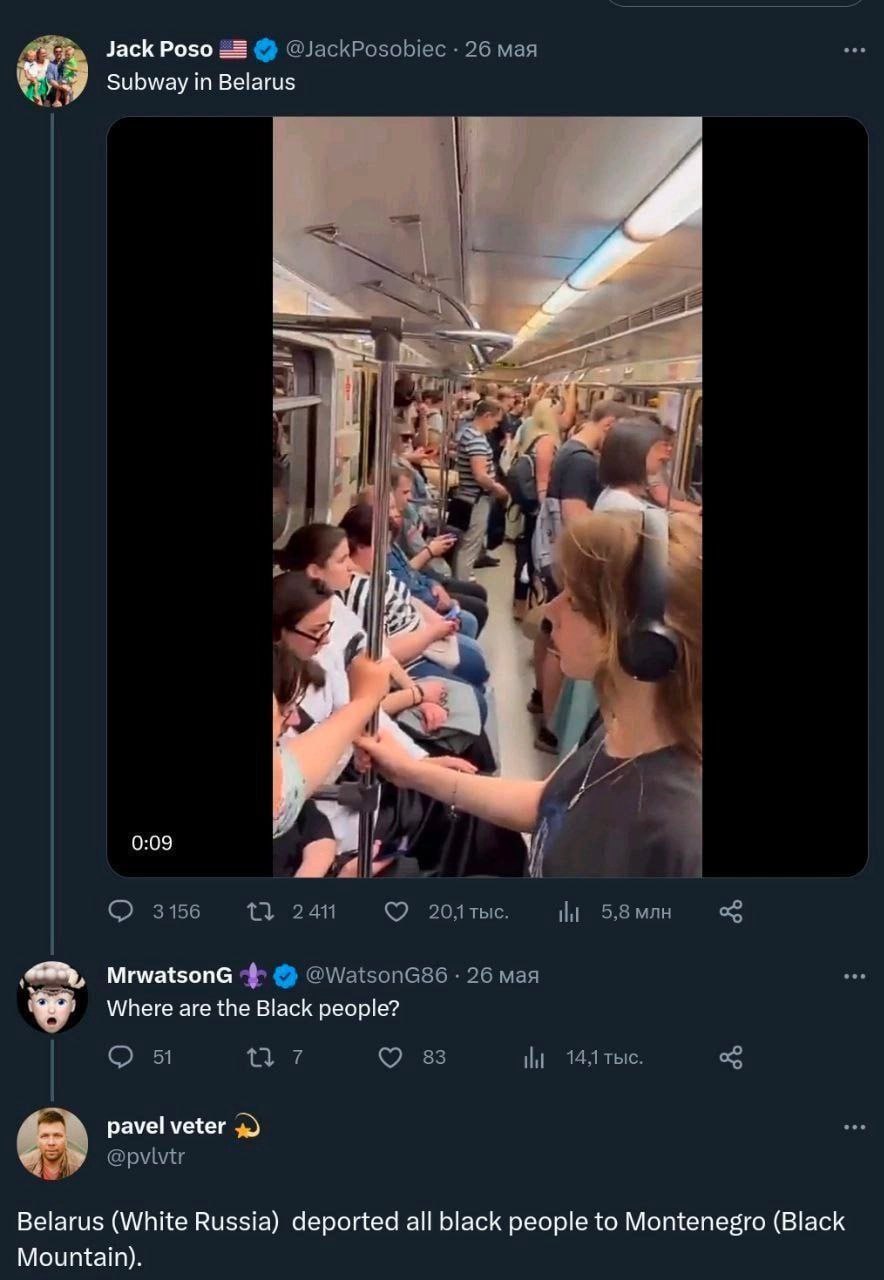 Jack Poso 23 @JackPosobiec 26 мая Subway in Belarus A A 2 if ode 4 0:09 2 411 3156 20,1 thic. it 5,8 млн 26 мая Where are the Black people? 51 7 33 ili 14,1 тыс. pavel veter @pvlvtr Belarus (White Rus