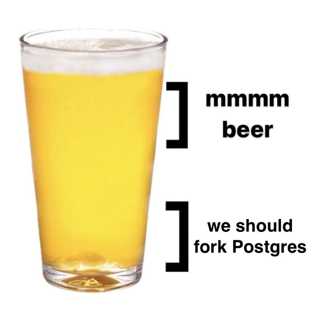 С 2 mmmm beer we should fork Postgres
