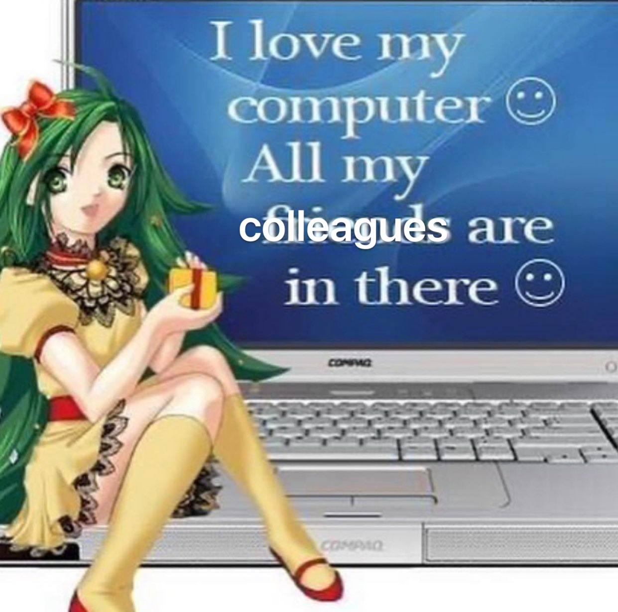 I love my computer All my are in there