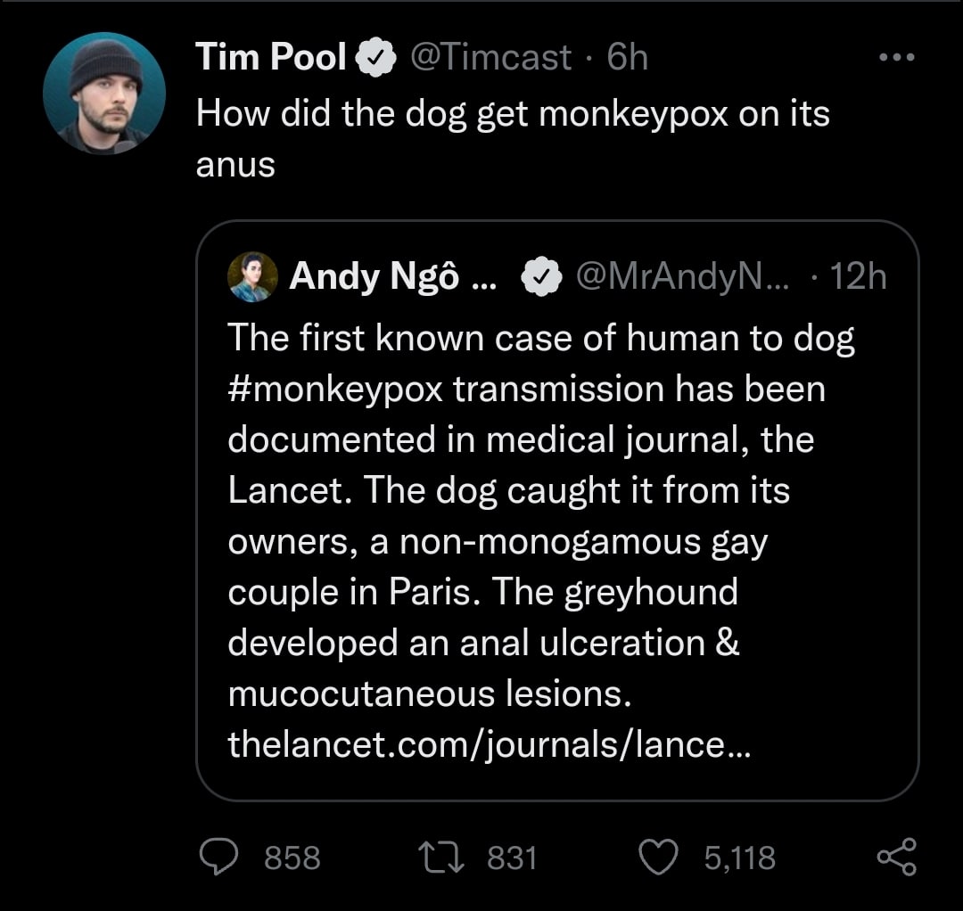 Tim Pool How did the dog get monkeypox on its anus Апау №56 The first known case of human to dog #monkeypox transmission has been documented in medical journal, the Lancet. The dog caught it from its 