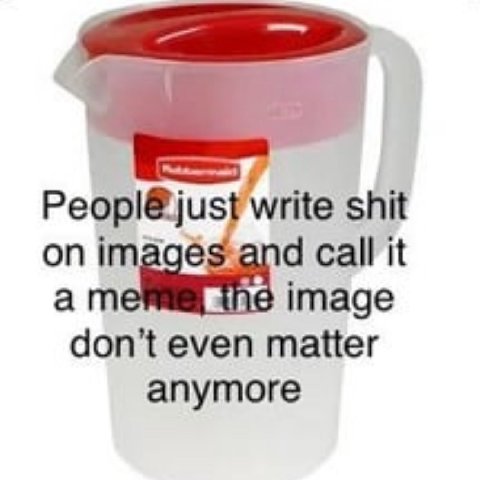 Peopl@just write shit on call it а ine image don't even matter anymore