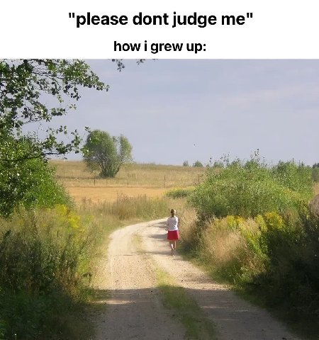 "please dont judge how i grew up: