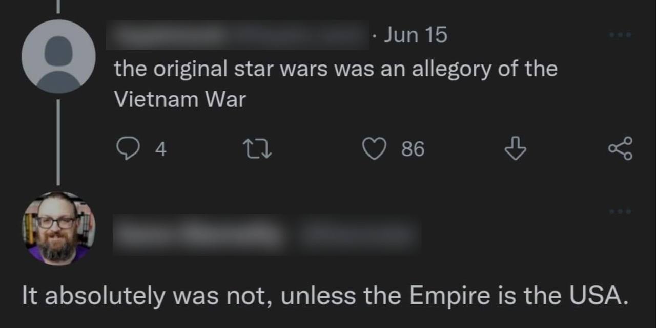 A the original star wars was an allegory of the Vietnam War С) 4 86 It absolutely was not, unless the Empire is the USA.