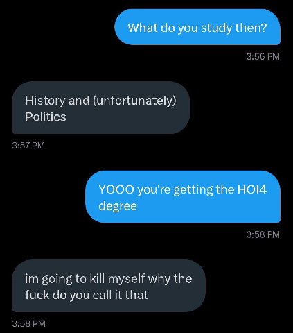 What you study then? History and (unfortunately) Politics YOOO you're getting the НОМ degree going to kill myself why the fuck you call it that