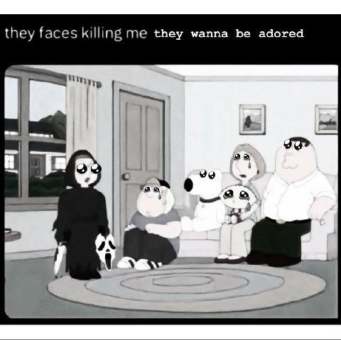 they faces killing me they wanna be adored 22 99 "8 a-