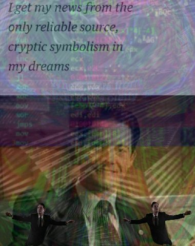 I get my news from the only reliable source, cryptic symbolism in my dreams 272 we