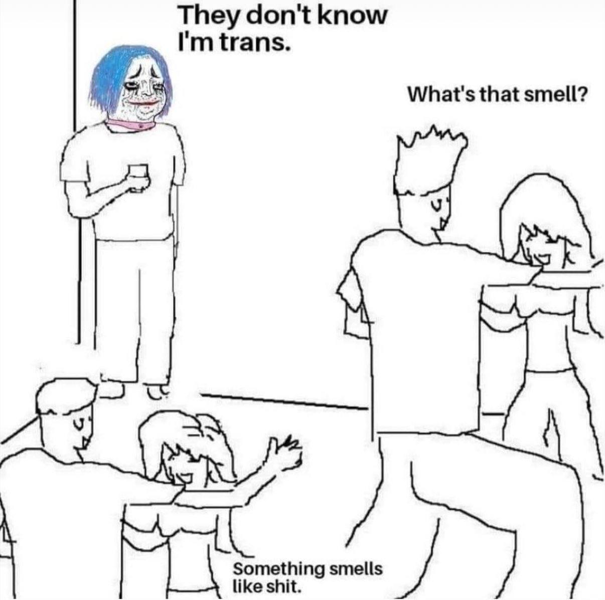 They don't know What's that smell? у Something smells like shit.