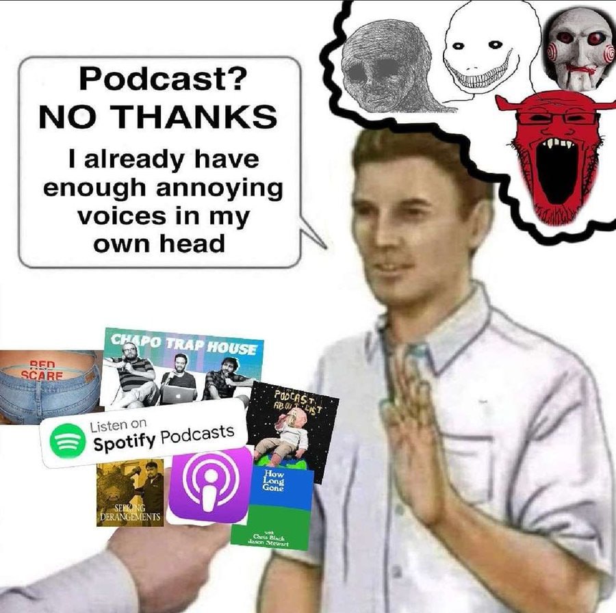 о Podcast? ТНАМК$ already have enough annoying voices inmy own head TRAP Listen Podcasts Long How 9) on Stewart
