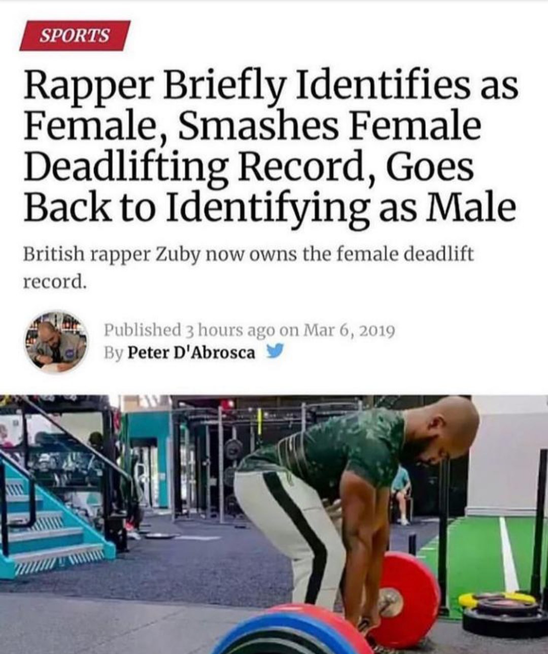 Rapper Briefly Identifies as Female, Smashes Female Deadlifting Record, Goes Back to Identifying as Male British rapper Zuby now owns the female deadlift record. Published 3 hours ago on Mar 6, 2019 P