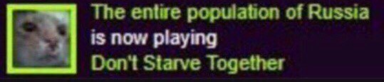 The entire population of Russia is now playing Don't Starve Together