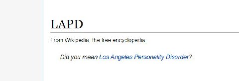 LAPD From Wikipedia, the free encyclopedia Did you mean Los Angeles Personality Disorder?