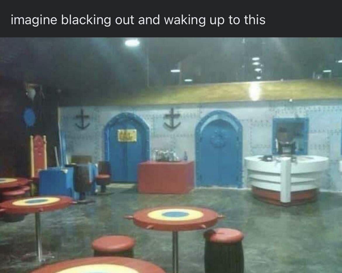imagine blacking out and waking up to this 4