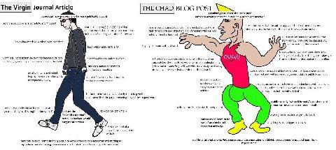 The Virgin| Journal Article THE CHAD! BLOG POST genuinely passionate about the topic. paper's primary purpose is to increase publication count writes to advance research and to help others get involve
