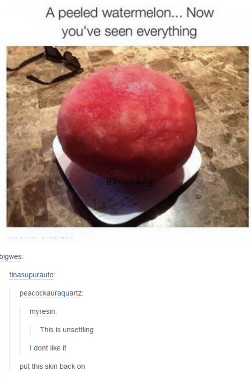 A peeled watermelon... Now seen everything tinasupurauto peacockauraquartz myresin This is unsettling dont like it put this skin back on