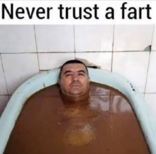 Never trust a fart