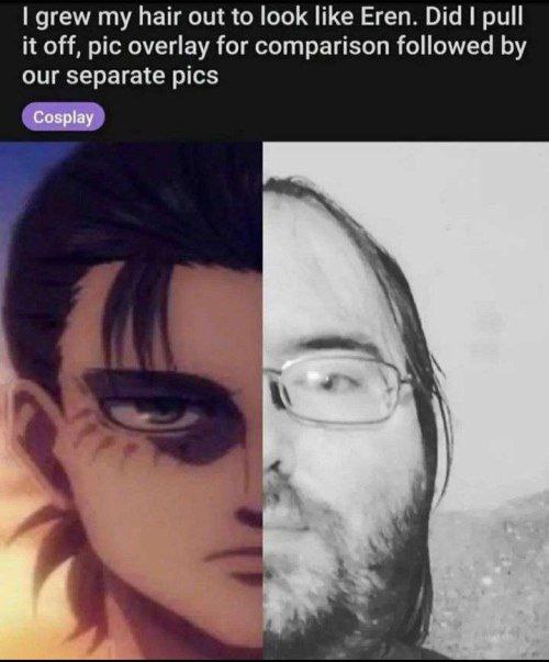 grew my hair out to look like Егеп. Did pull it off, pic overlay for comparison followed our separate pics