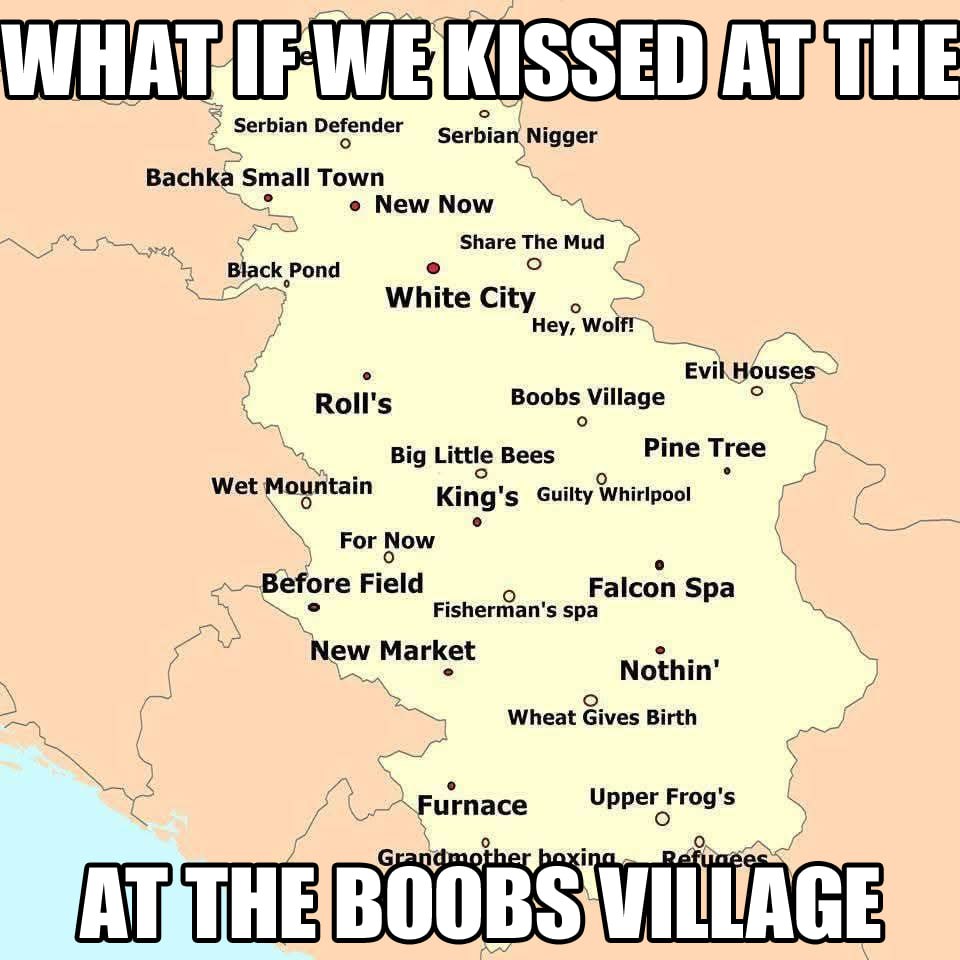 Serbian Defender Serbian Nigger Bachka ‘Small Town New Now Share The Mud Black Pond о White City о Неу, Evil. Houses Roll's Boobs Village Pine Tree Big Little Bees Wet Mountain King’ Guilty Whirlpool 