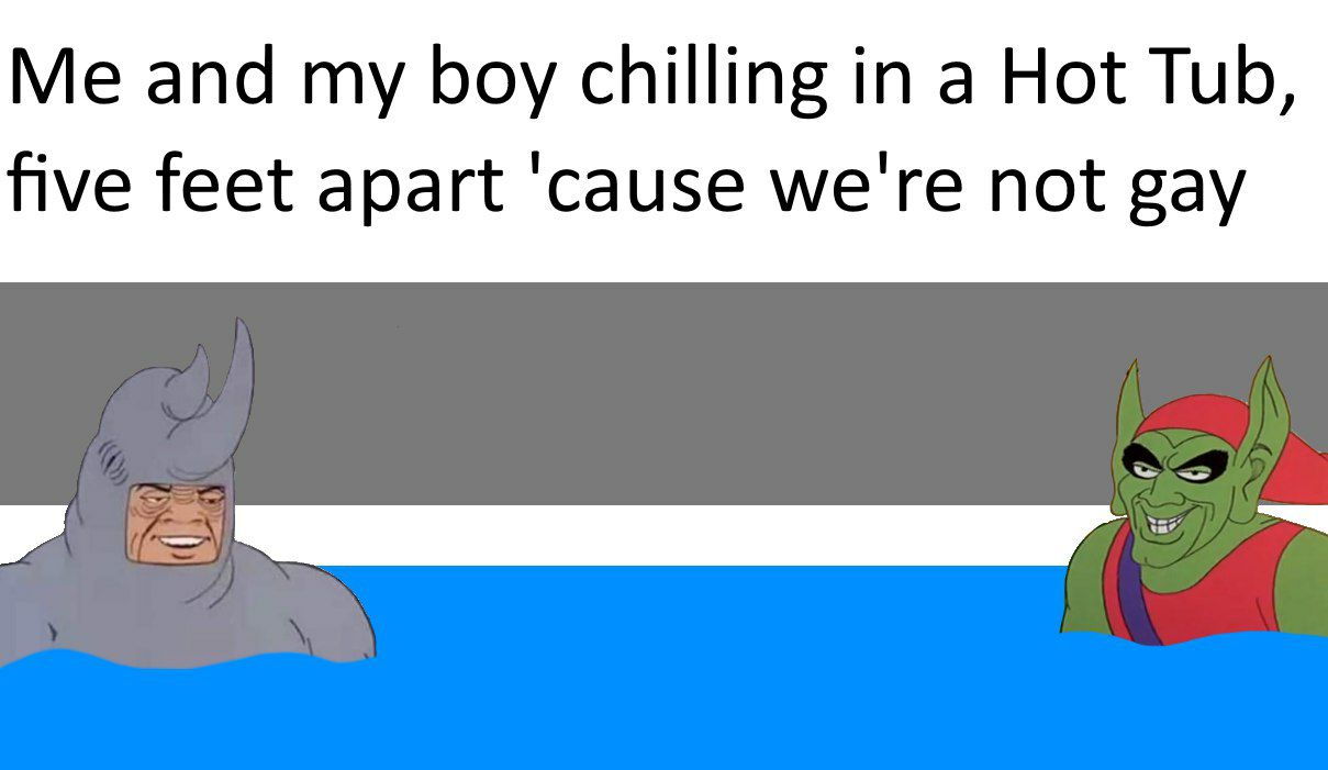 and my boy chilling in a Hot Tub, five feet apart ‘cause we're not gay