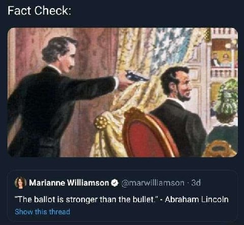 Fact Check: А Marianne Williamson @marwilliamson “The ballot is stronger than the bullet.” Abraham Lincoln Show this thread