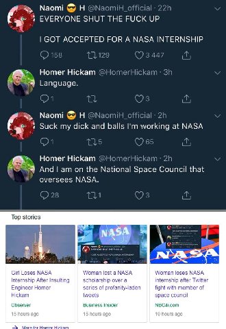 Naomi @Naomit_official 228 EVERYONE SHUT THE FUCK UP GOT ACCEPTED FOR A NASA INTERNSHIP 158 {1129 Homer Hickam @HomerHickam: Language. 1 Naomi &7 @Маот!Н_о С Suck my dick and balls working at NASA (7 