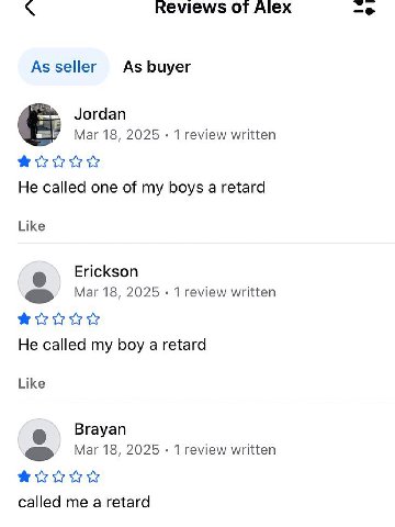 Reviews от Alex As seller As buyer Jordan Маг 18, 2025 1 review written He called one of my boys a retard Like Erickson Mar 18, 2025 1 review written He called my boy a retard Like Brayan Mar 18, 2025
