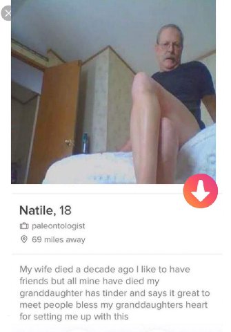 Маше, 18 paleontologist 69 miles away My wife died a decade like to have friends but all mine have died my granddaughter has tinder and says it great to meet people bless my granddaughters heart for s