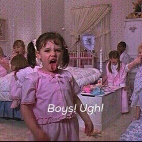 Boys! Ugh!