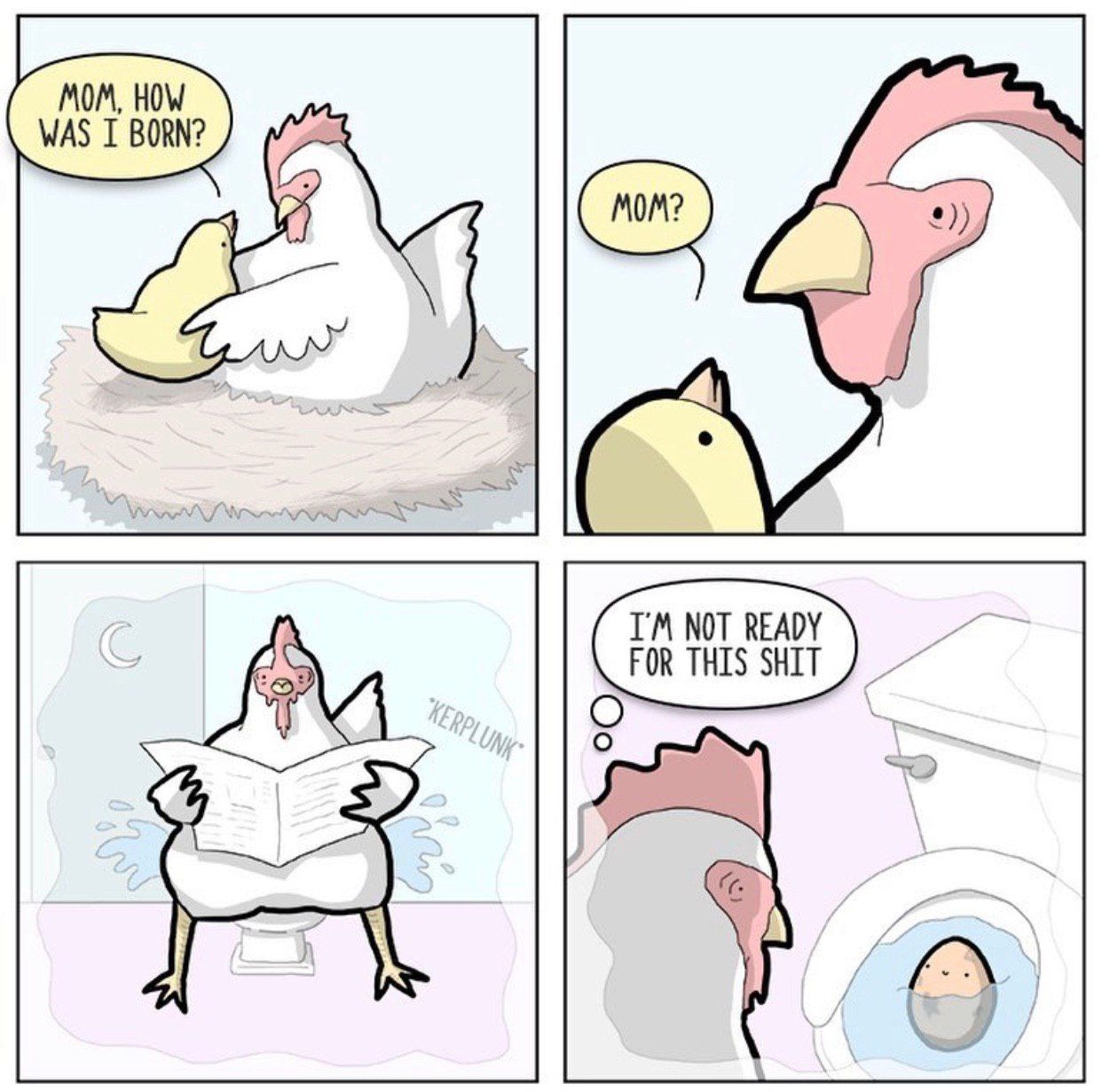 MOM, HOW WAS I BORN? NOT READY FOR THIS SHIT A