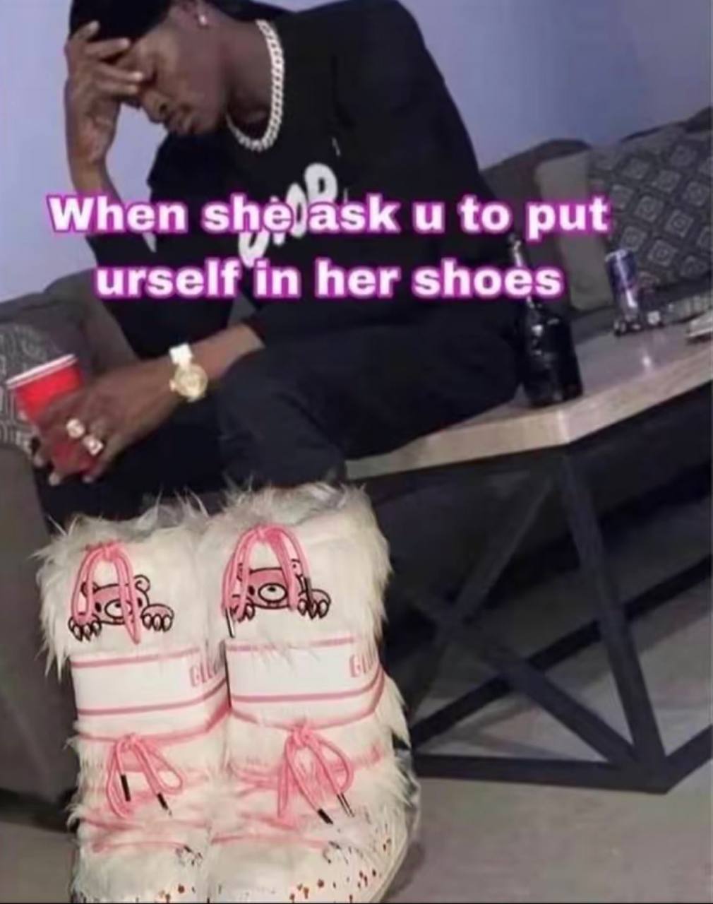 When и to put urself in her shoes