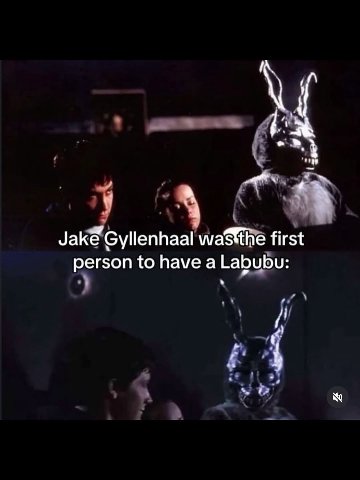 Gyllenhaal waStthe first person to have a Labubu: