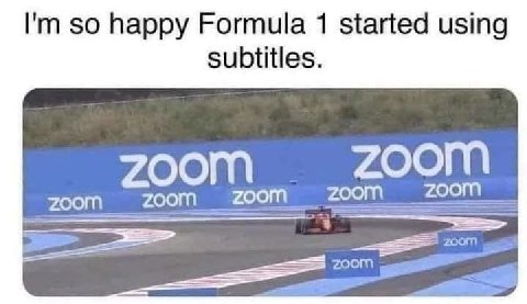 so happy Formula 1 started using subtitles. ZOOM zoom zoom zoom zoom zoom ZOOM