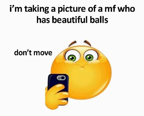 taking a picture of a who has beautiful balls don’t move