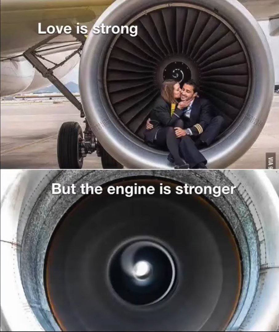 Love But the engine is stronger