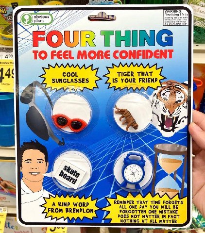WARNING Realizing life is lant OUR THING 499 TO FEEL MORE CONFIDENT COOL TIGER THAT 4 SUNGLASSES IS YOUR FRIEND 5 A WORD REMINPER THAT TIME FORGETS ALL ONE PAY YOU WILL BE FROM BRENPLON FORGOTTEN ONE 
