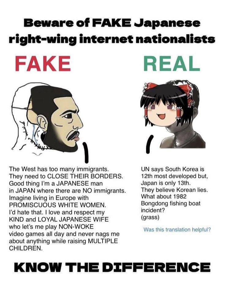 Beware of FAKE Japanese right-wing internet nationalists FAKE REAL The West has too many immigrants. says South Korea is They need to CLOSE THEIR BORDERS. most developed but, Good thing a JAPANESE man