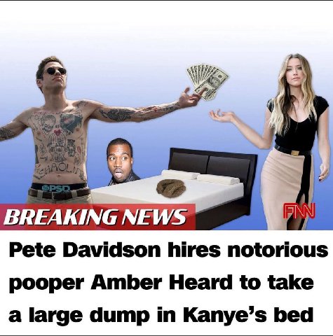 BREAKING NEWS Pete Davidson hires notorious pooper Amber Heard to take a large dump in Kanye’s bed
