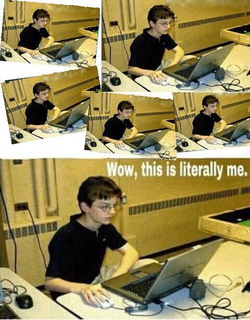4 Wow, this is literally me.