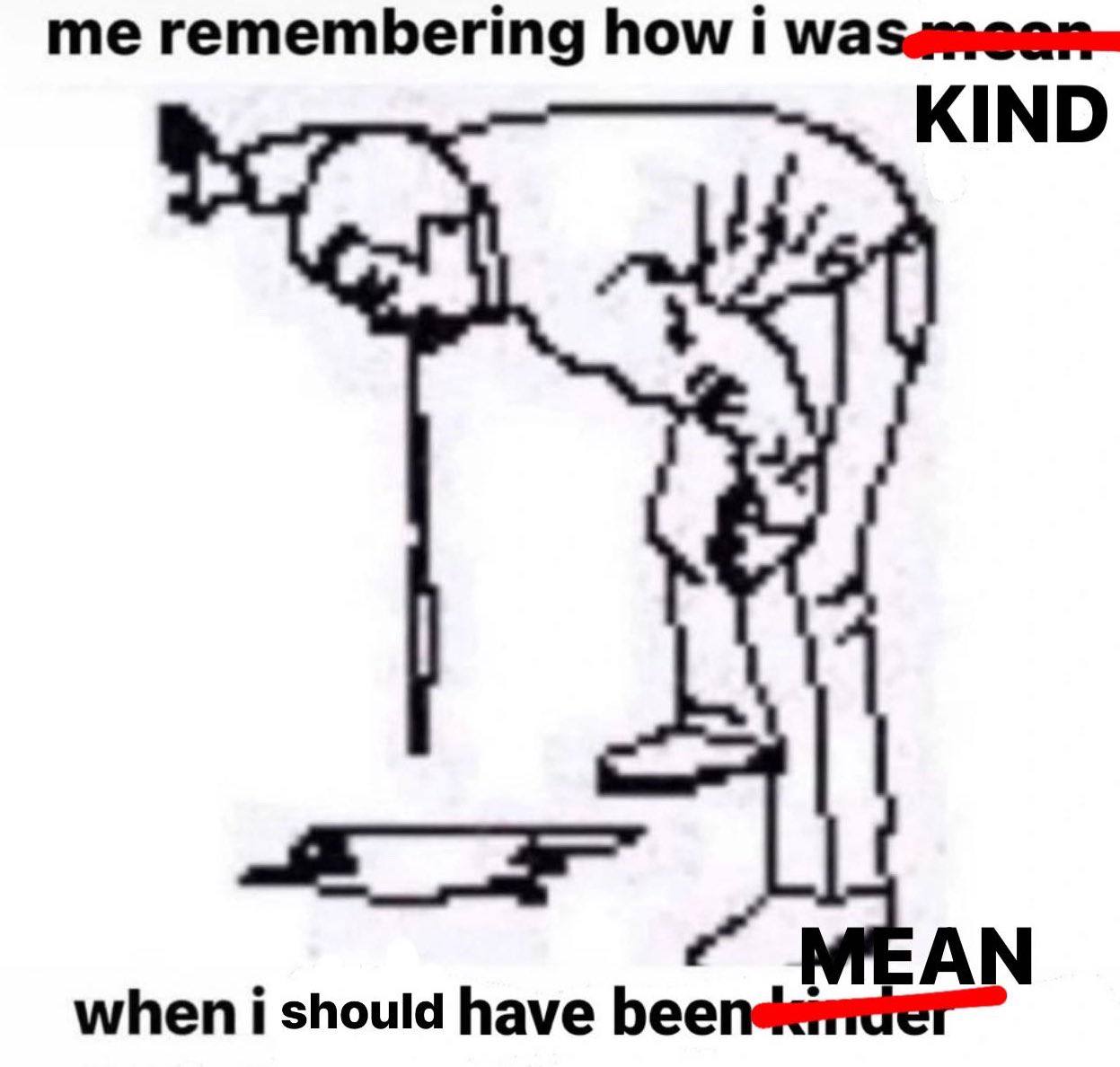 me remembering how i waseneen= МЕАМ when i should have