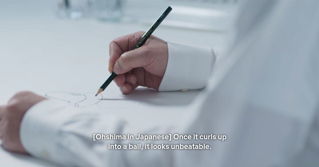 [Ohshima Japanese] Once it curls up into a ball, it looks unbeatable.