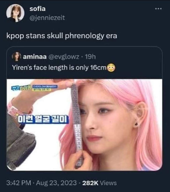 sofia @jenniezeit kpop stans skull phrenology era acy aminaa Yiren's face length is only 4 3:42 Aug 2 2023 Views