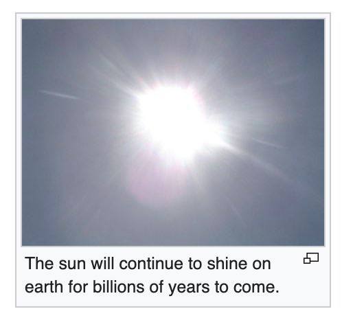 The зип will continue toshineon earth for billions of years to come.