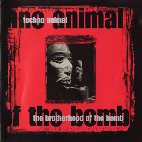 techno animal the brotherhood of the bomb