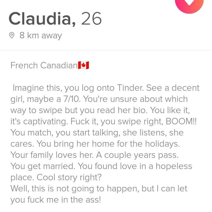 Claudia, 26 8 away French Сапа Imagine this, you log onto Ттаег. See a decent girl, maybe a 7/10. You're unsure about which way to swipe but you read her bio. You like it, it's captivating. Fuck it, y