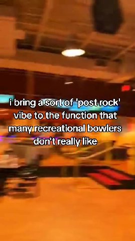 vibe totthe'functiomithat Е recreational ‘bowlers donijtireally/likey Пьтпе]а5огё of post rock' т Ипа аботкорозьгоск' manyirecreational|bowlers ilbring alsort oof