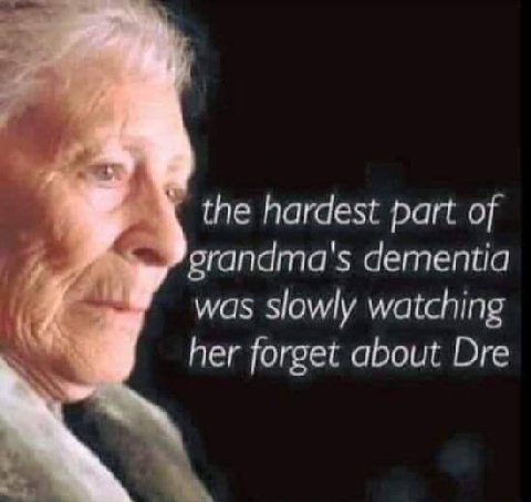 the hardest part of erandma's Четепиа was slowly watching 4 her forget about Dre
