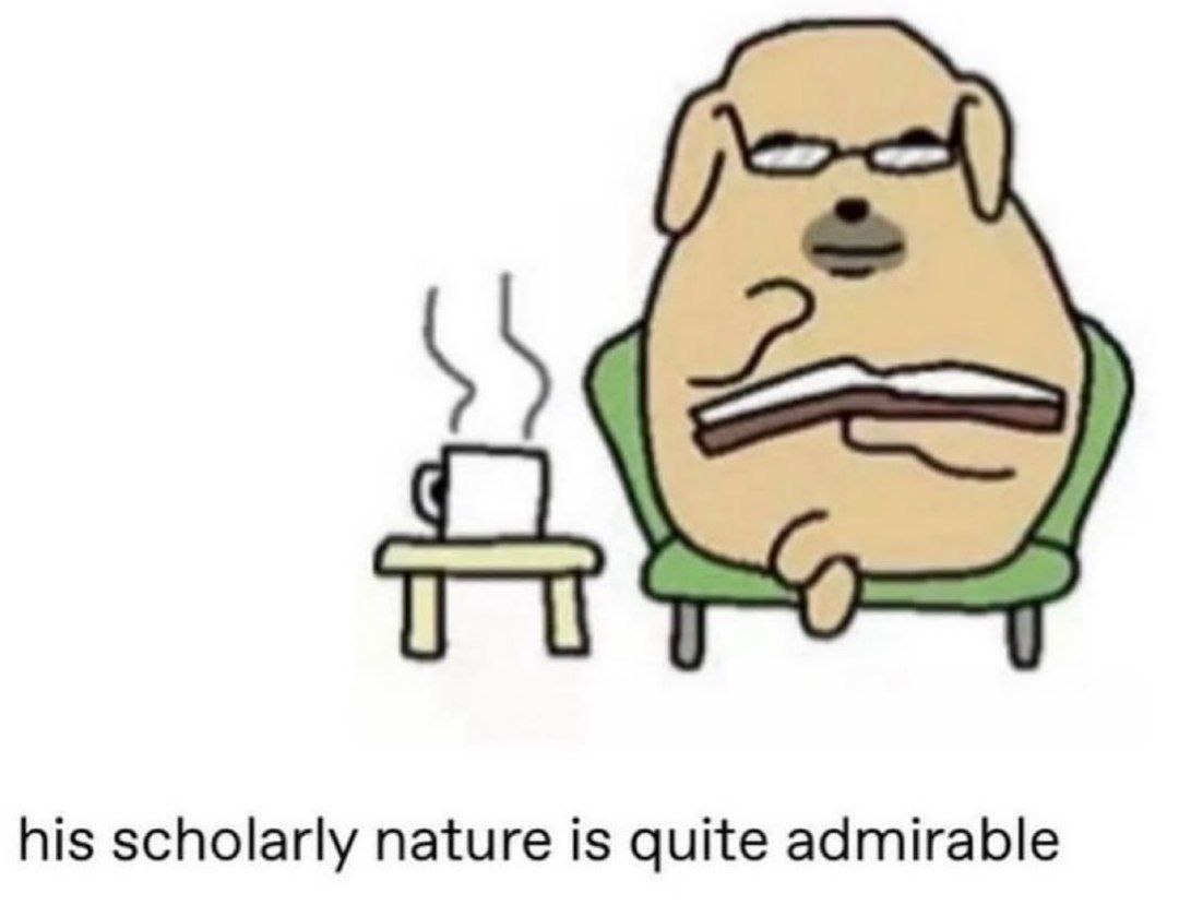 his scholarly nature is quite admirable