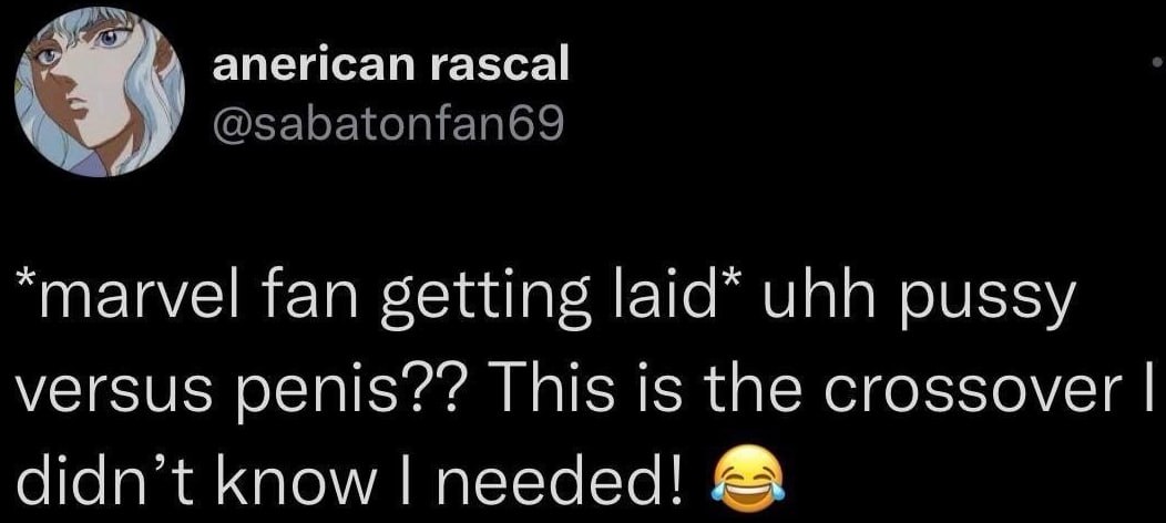 anerican rascal @sabatonfan69 “marvel fan getting uhh pussy versus penis?? This is the crossover didn’t know needed!