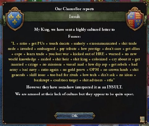 hancellor reports My King, we have highly letter to France: ratio get PUs touch ducats unholy excommunicated shit trade node invaded embargoed pay tribute low prestige don’t care get allies trade you 