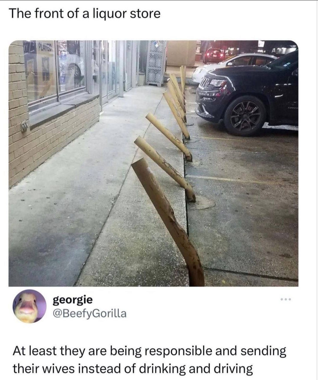 The front of a liquor store А georgie @BeefyGorilla At least they are being responsible and sending their wives instead of drinking and driving