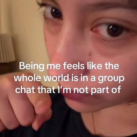 Being me feels like the whole world is in a group chat that not part of